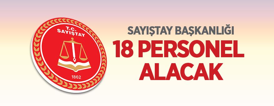 Sayıştay Başkanlığı 18 sözleşmeli personel alacak