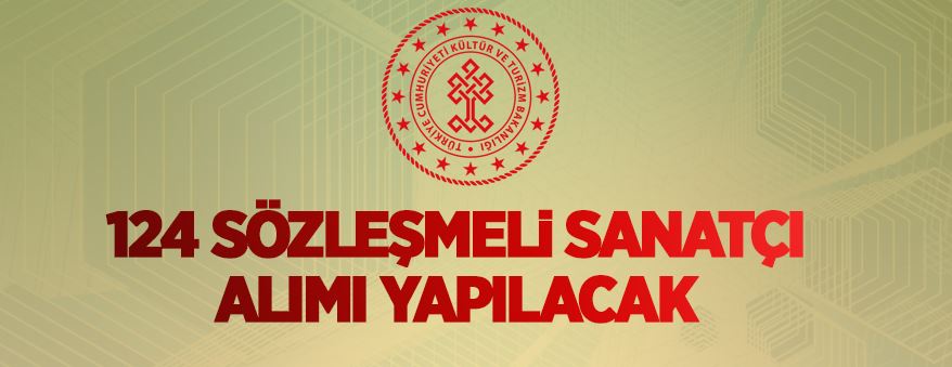 Bakanlığa 128 sözleşmeli sanatçı alınacak