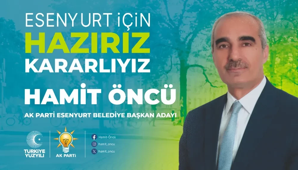 AK Parti Esenyurt Belediye Başkan Adayı Mardinli Hamit Öncü oldu